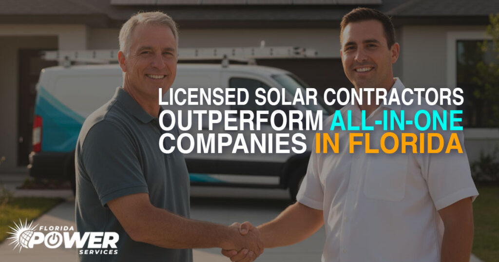 Licensed Solar Contractors in Florida Outperform All-in-One Companies