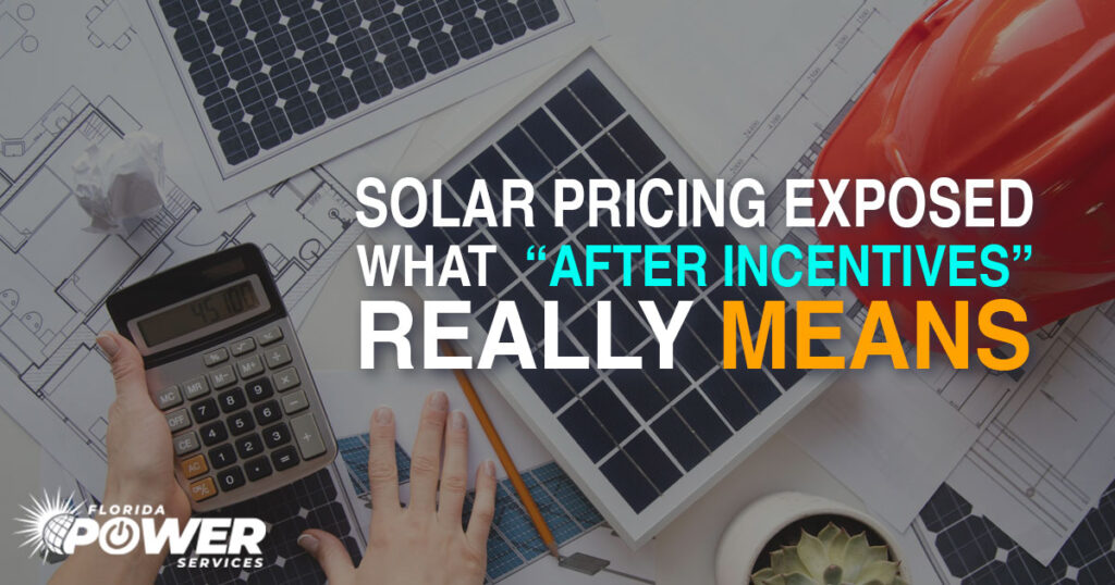 💰Solar Pricing Exposed: What “After Incentives” Really Means