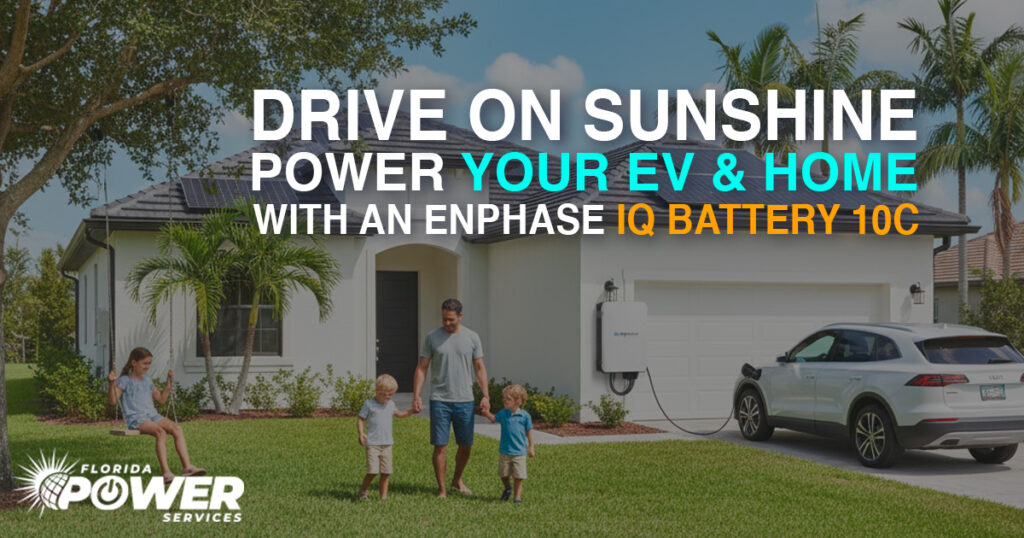 Drive on Sunshine: Power Your EV & Home With An Enphase IQ Battery 10C