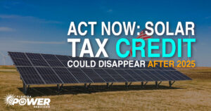 ACT NOW: Solar Tax Credit Could Disappear After 2025